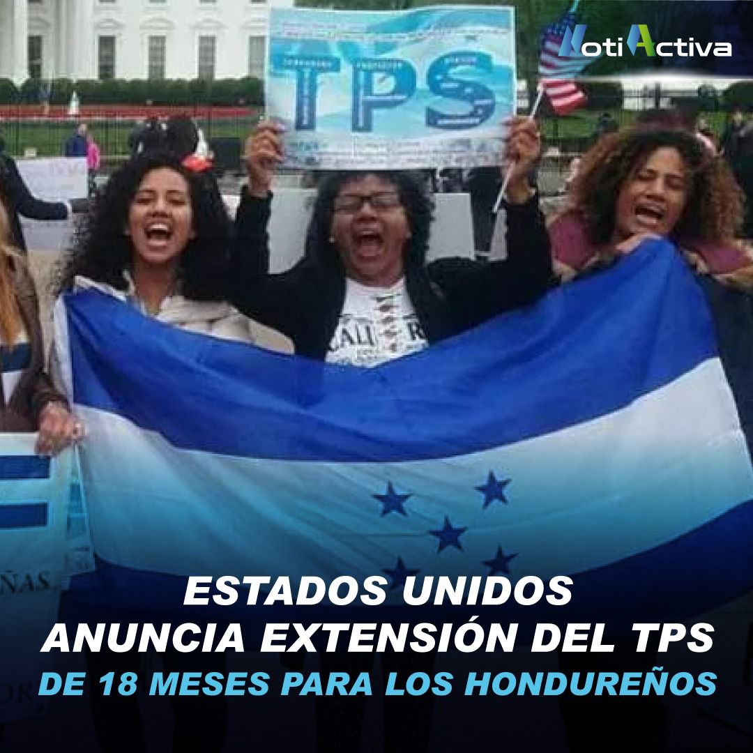 EEUU extiende por 18 meses más el TPS para Honduras NotiActiva